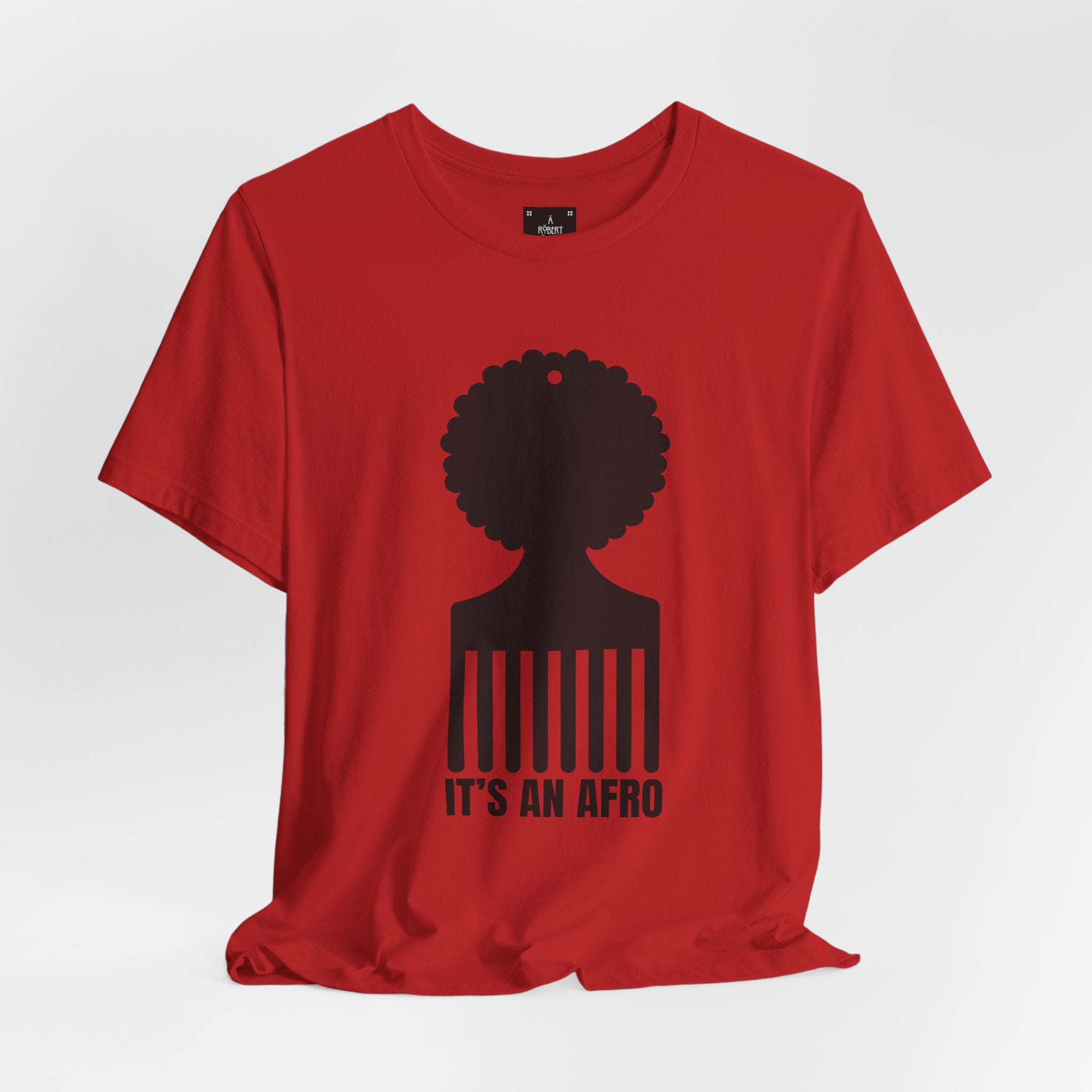 It's an AFRO  Graphic Tee - unisex fit