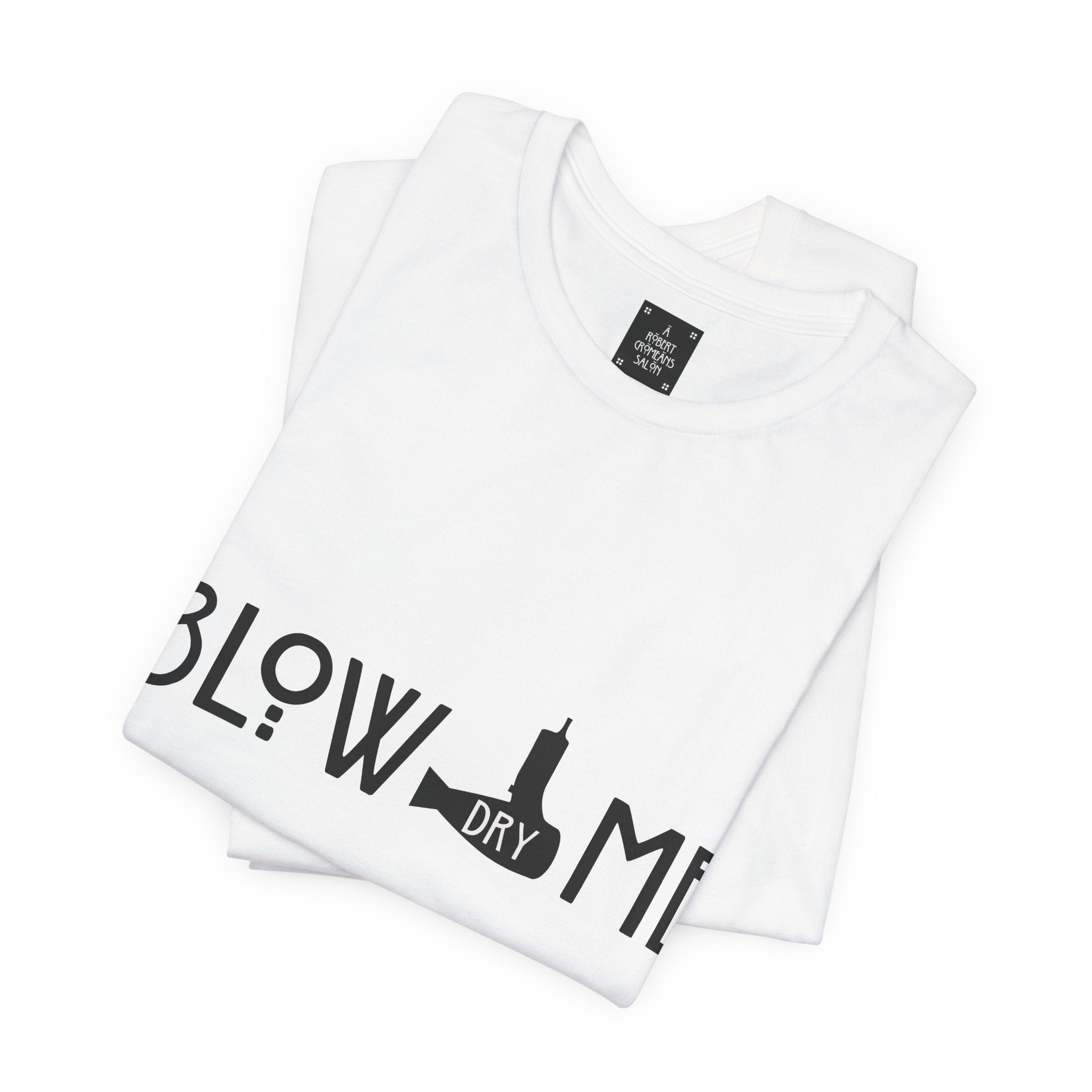 BLOW dry ME Tee- unisex