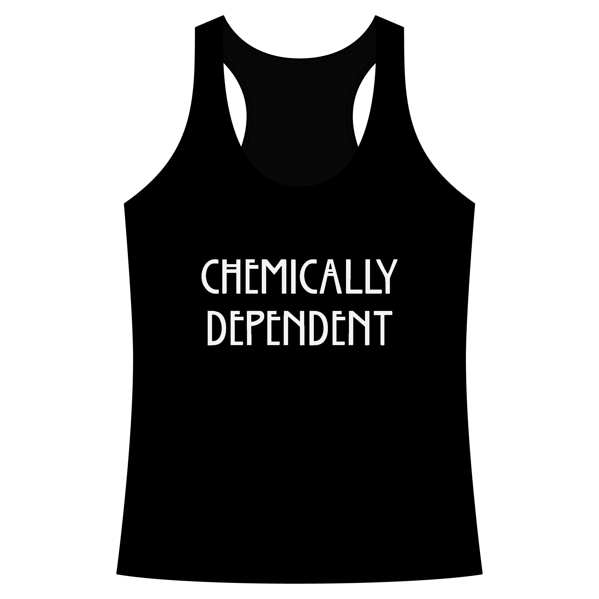 Chemically Dependent Racerback Tank Top
