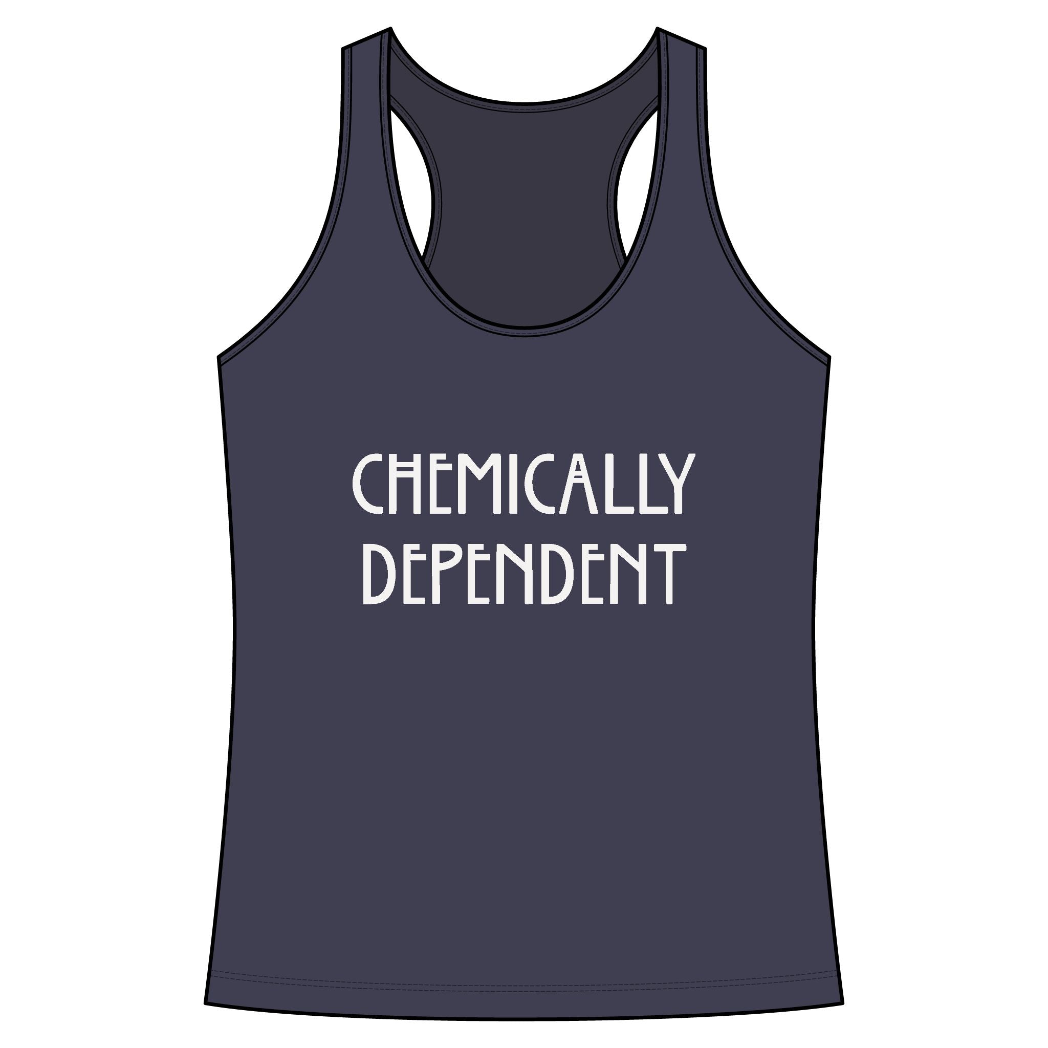 Chemically Dependent Racerback Tank Top