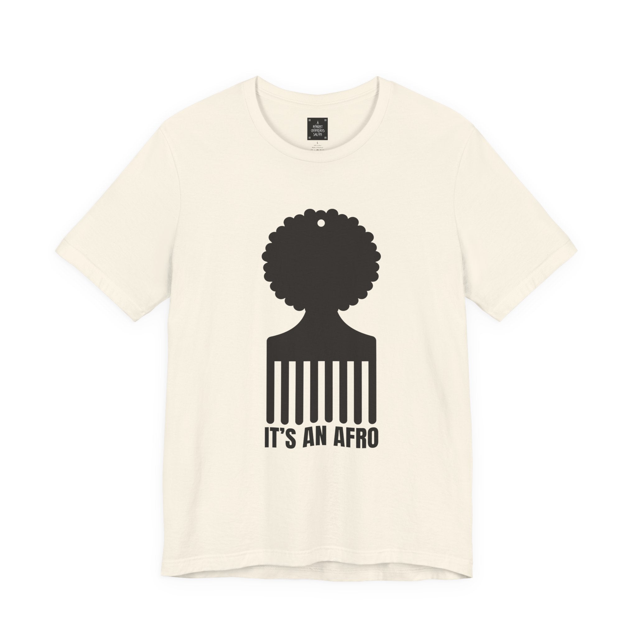 It's an AFRO  Graphic Tee - unisex fit